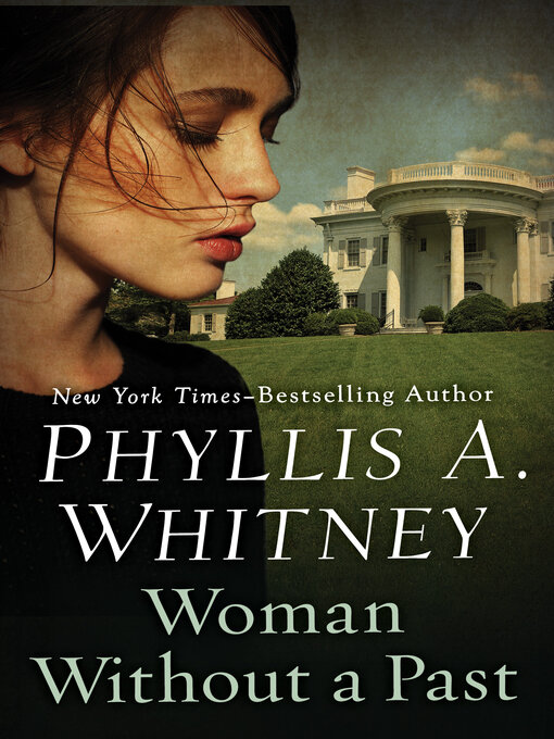 Title details for Woman Without a Past by Phyllis A. Whitney - Available